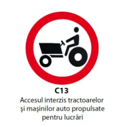 Accesul interzis tractoarelor si masinilor auto propulsate pentru lucrari, Indicator rutier | Semn de circulatie