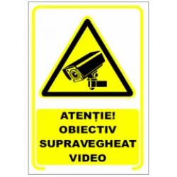 Atentie! Obiectiv supravegheat video, semn din plastic, 20x30cm